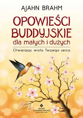 Opowieści Buddyjskie Dla Małych I Dużych - Ajahn Brahm [KSIĄŻKA]