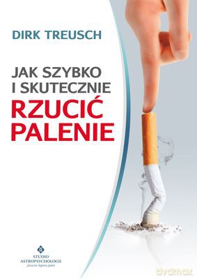Jak Szybko I Skutecznie Rzucić Palenie - Dik Treusch [KSIĄŻKA]