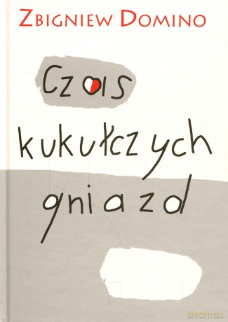 Czas Kukułczych Gniazd - Zbigniew Domino (TW) [KSIĄŻKA]