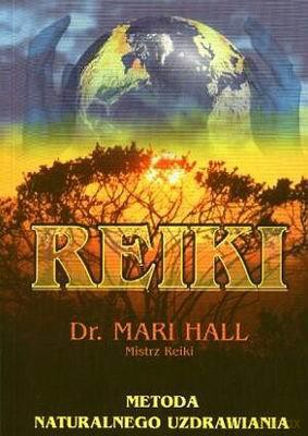 Reiki Metoda Naturalnego Uzdrawiania - Mari Hall [KSIĄŻKA]