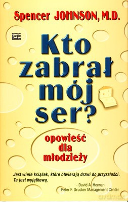 Kto Zabrał Mój Ser? Opowieść Dla Młodzieży (twarda) - Spencer Johnson [KSIĄŻKA]