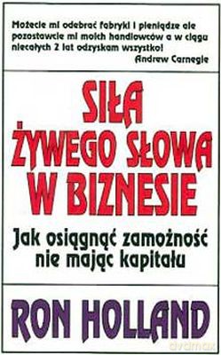 Siła Żywego Słowa W Biznesie - Ron Holland [KSIĄŻKA]