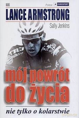 Mój Powrót Do Życia (twarda) - Lance Armstrong [KSIĄŻKA]
