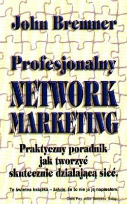 Profesjonalny Network Marketing - John Bremner [KSIĄŻKA]