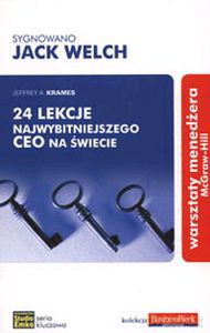 Sygnowano Jack Welch. 24 Lekcje Najbywitniejszego Ceo Na Świecie - Jeffrey A. Krames [KSIĄŻKA]