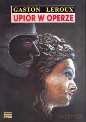 Upiór W Operze - Gaston Leroux [KSIĄŻKA]