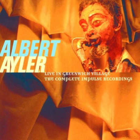 Albert Ayler: Complete Impulse Live Greenwich Village [2CD]