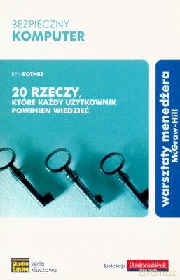 Bezpieczny Komputer, 20 Rzeczy, Które Każdy... - Ben Rothke [KSIĄŻKA]