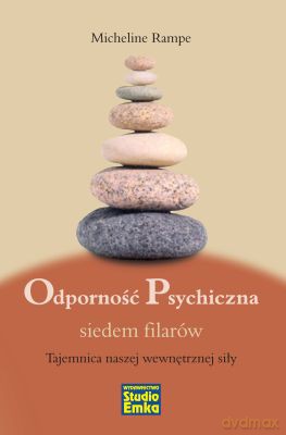 Odporność Psychiczna Siedem Filarów - Micheline Rampe [KSIĄŻKA]
