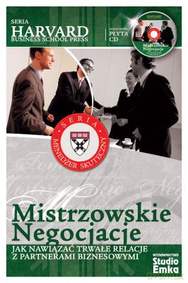 Mistrzowskie Negocjacje Jak Nawiązć Trwałe Relacje Z Partnerami Biznesowymi [KSIĄŻKA]