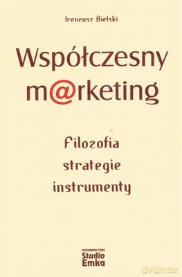 Współczesny Marketing Filozofia Strategie Instrumenty - Ireneusz Bielski [KSIĄŻKA]