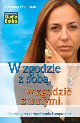 W Zgodzie Z Sobą W Zgodzie Z Innymi - Joanna Heidtman [KSIĄŻKA]