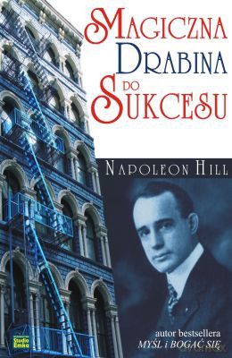 Magiczna Drabina Do Sukcesu - Napoleon Hill [KSIĄŻKA]
