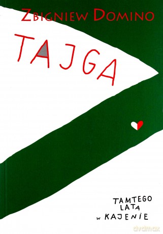 Tajga Tamtego Lata W Kajenie (twarda) - Zbigniew Domino [KSIĄŻKA]