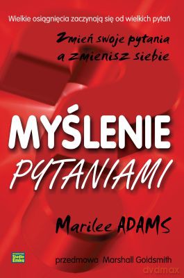 Myślenie Pytaniami - Marilee Adams [KSIĄŻKA]