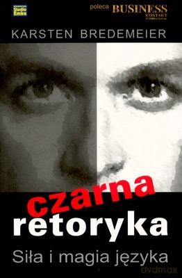 Czarna Retoryka Siła I Magia Języka - Kersten Bredemeier [KSIĄŻKA]