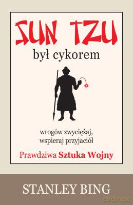 Sun Tzu Był Cykorem - Stanley Bing [KSIĄŻKA]