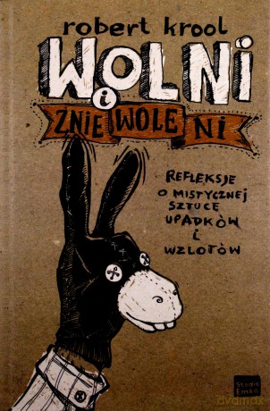 Wolni I Zniewoleni (twarda) - Robert Krool [KSIĄŻKA]