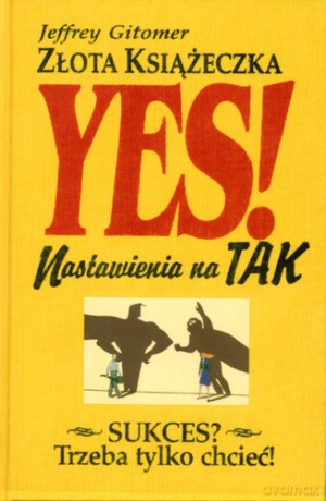 Złota Książeczka Nastawienia Na Tak (twarda) - Jeffrey Gitomer [KSIĄŻKA]