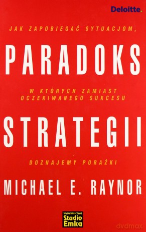 Paradoks Strategii (twarda) - Michael E. Raynor [KSIĄŻKA]