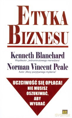 Etyka Biznesu (twarda) - Kenneth Blanchard, Norman Vincent Peale [KSIĄŻKA]