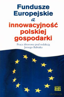 Fundusze Europejskie A Innowacyjność Polskiej Gospodarki [KSIĄŻKA]