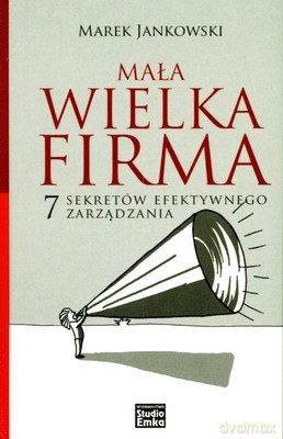 Mała Wielka Firma - Marek Jankowski [KSIĄŻKA]