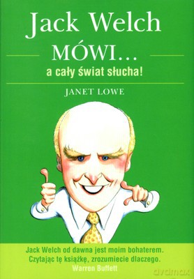 Jack Welch Mówi A Cały Świat Słucha (twarda) - Janet Lowe [KSIĄŻKA]