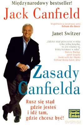 Zasady Canfielda Rusz Się Stąd Gdzie Jesteś I Idź Tam Gdzie Chcesz Być - Jack Canfield, Janet Switzer [KSIĄŻKA]