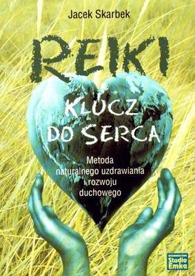 Reiki Klucz Do Serca - Jacek Skarbek [KSIĄŻKA]