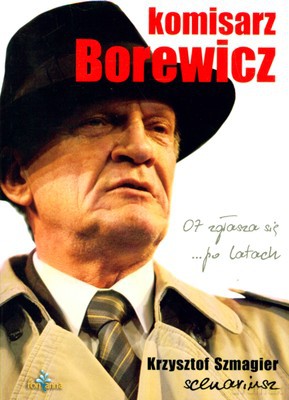 Komisarz Borewicz 07 Zgłasza Się Po Latach - Krzysztof Szmagier [KSIĄŻKA]