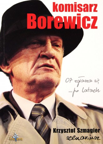Komisarz Borewicz 07 Zgłasza Się Po Latach - Krzysztof Szmagier [KSIĄŻKA]