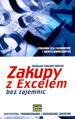 Zakupy Z Excelem Bez Tajemnic - Zdzisław Sarjusz-Wolski [KSIĄŻKA]