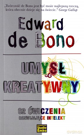 Umysł Kreatywny 62 Ćwiczenia Rozwijające Intelekt - Edward De Bono [KSIĄŻKA]