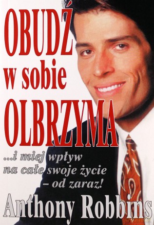 Obudź W Sobie Olbrzyma Wyd.2009 - Anthony Robbins [KSIĄŻKA]