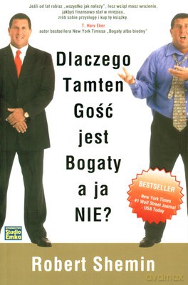 Dlaczego Tamten Gość Jest Bogaty A Ja Nie - Robert Shemin [KSIĄŻKA]