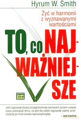 To Co Najważniejsze - Hyrum W. Smith [KSIĄŻKA]