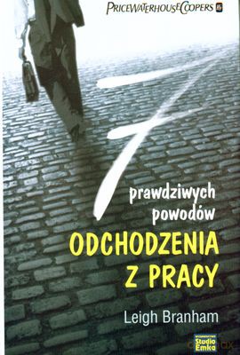7 Prawdziwych Powodów Odchodzenia Z Pracy (twarda) - Leigh Branham [KSIĄŻKA]