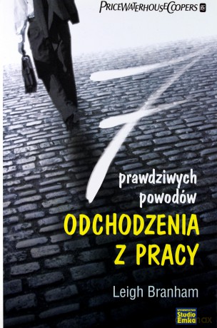 7 Prawdziwych Powodów Odchodzenia Z Pracy (twarda) - Leigh Branham [KSIĄŻKA]
