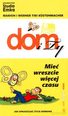 Dom I Ty Mieć Wreszcie Więcej Czasu (twarda) - Marion I Werner Tiki Küstenmacher [KSIĄŻKA]