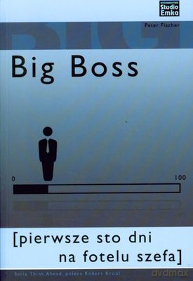 Big Boss Pierwsze Sto Dni Na Fotelu Szefa - Peter Fischer [KSIĄŻKA]