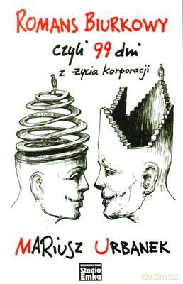 Romans Biurkowy Czyli 99 Dni Z Życia Korporacji - Mariusz Urbanek [KSIĄŻKA]