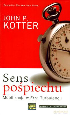 Sens Pośpiechu (twarda) - John P. Kotter [KSIĄŻKA]