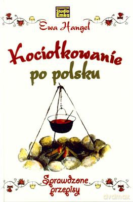 Kociołkowanie Po Polsku (twarda) - Ewa Hangel [KSIĄŻKA]