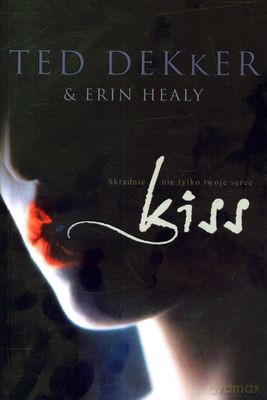 Kiss - Ted Dekker, Erin Healy [KSIĄŻKA]