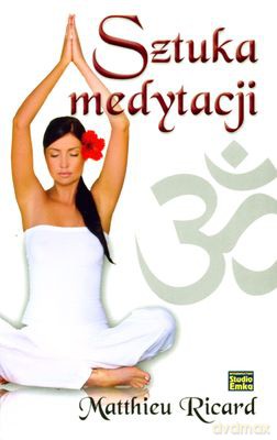Sztuka Medytacji - Ricard Matthieu [KSIĄŻKA]