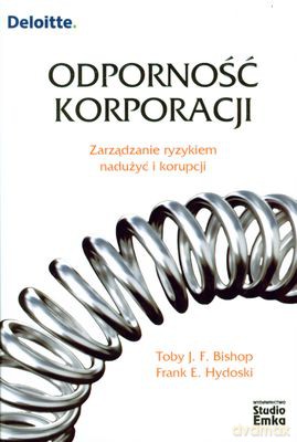Odporność Korporacji (twarda) - Toby J.F. Bishop, Frank E. Hydoski [KSIĄŻKA]