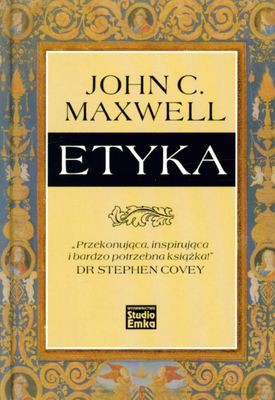 Etyka (twarda) - John C. Maxwell [KSIĄŻKA]