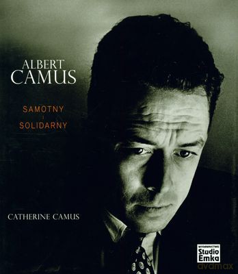 Albert Camus Samotny I Solidarny (twarda) - Catherine Camus [KSIĄŻKA]