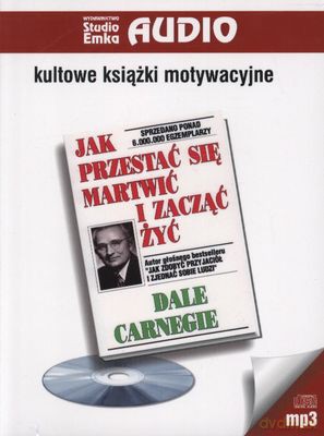 Jak Przestać Się Martwić I Zacząć Żyć (twarda) - Dale Carnegie [AUDIOBOOK] [CD-MP3]